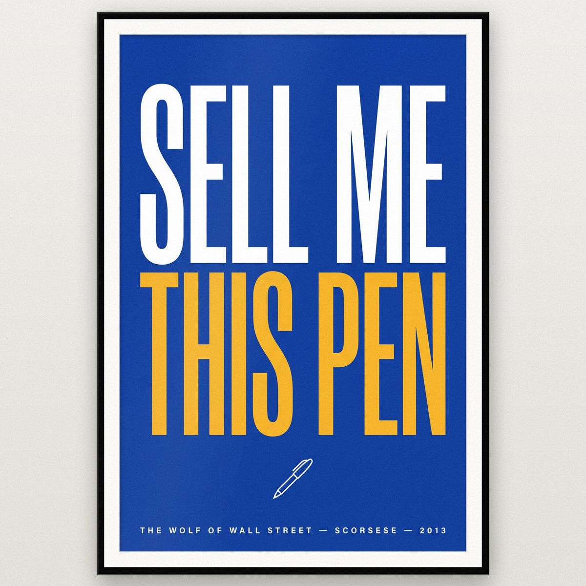 Sell Me This Pen Movie Quote Art Print
