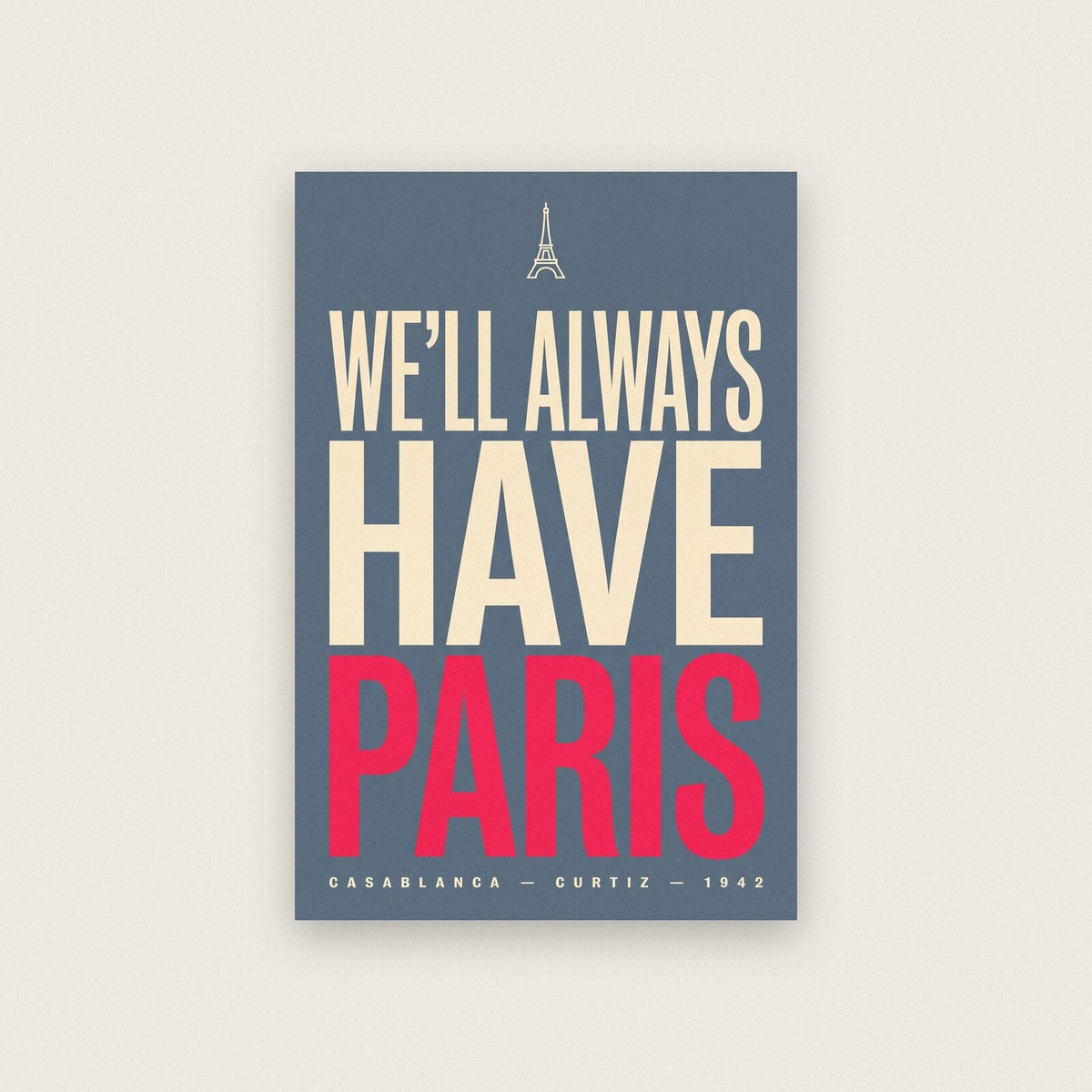 Well Always Have Paris Movie Quote Art Print