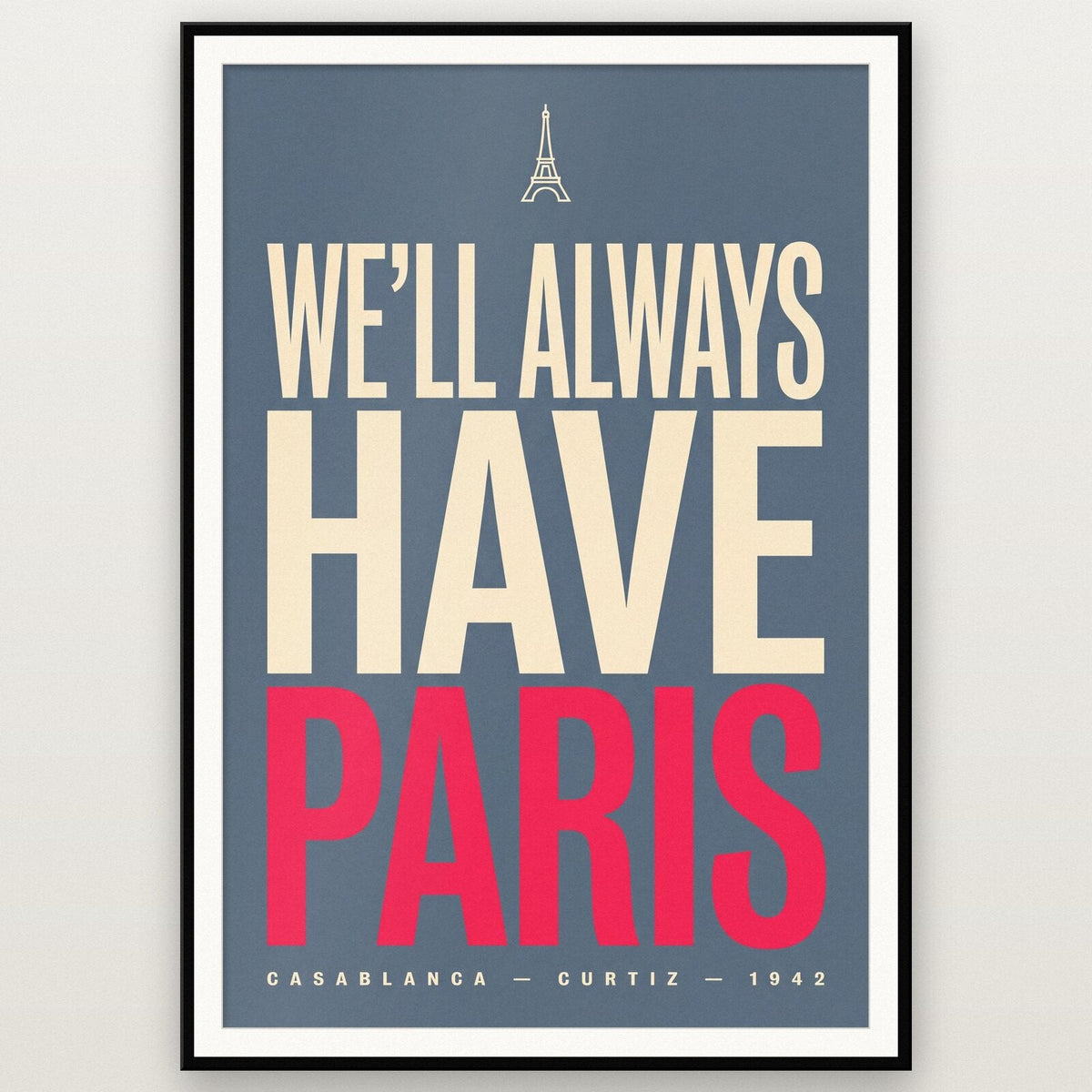 Well Always Have Paris Movie Quote Art Print