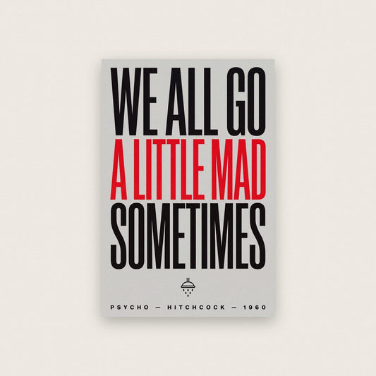 We All Go A Little Mad Sometimes Movie Quote Art Print