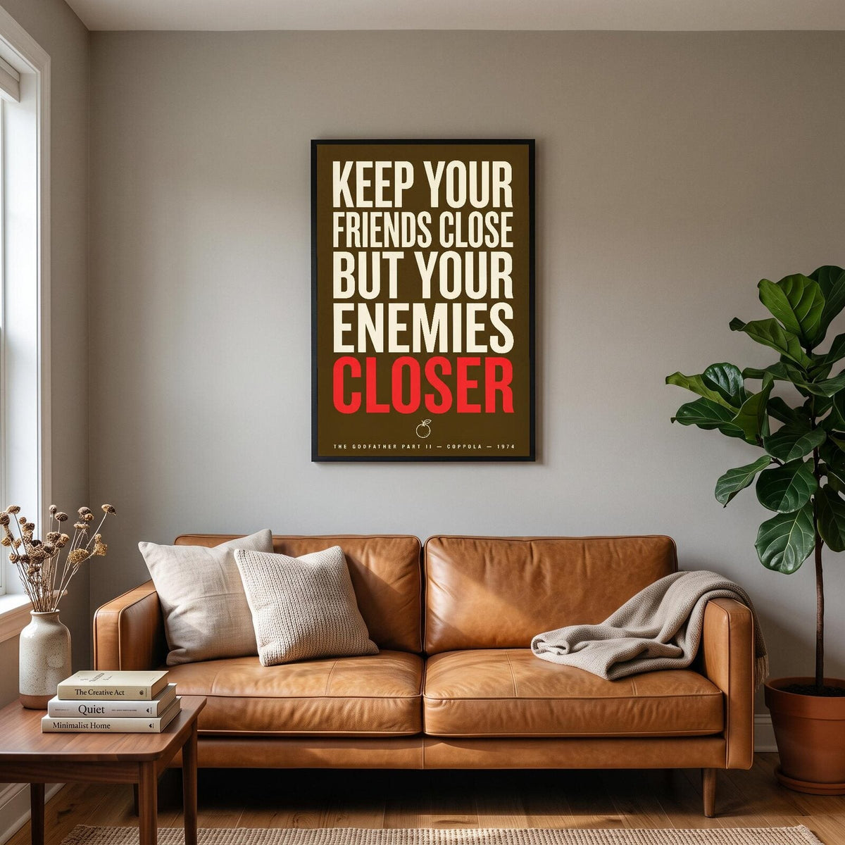 Keep Your Friends Close But Your Enemies Closer Movie Quote Art Print