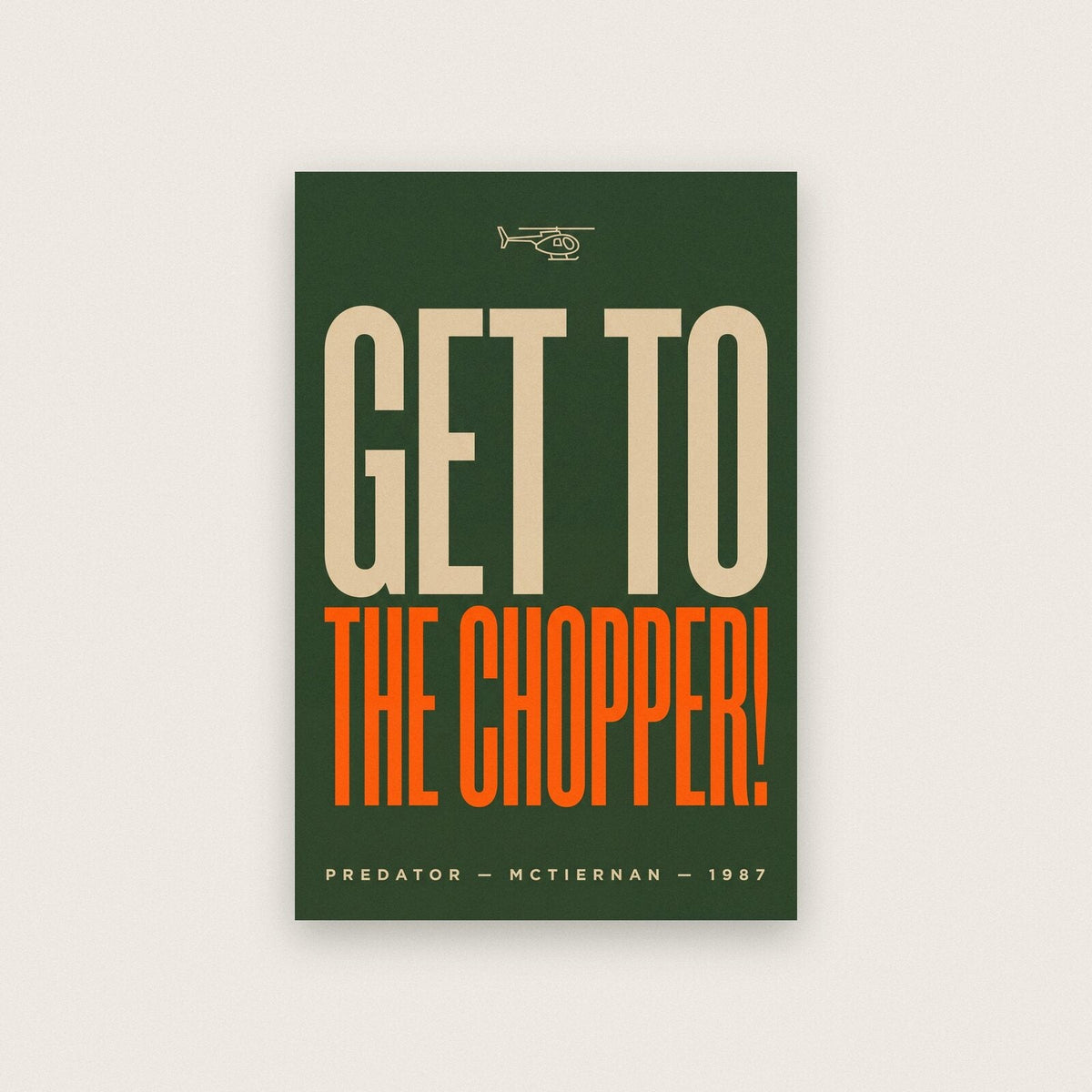 Get To The Chopper Movie Quote Art Print