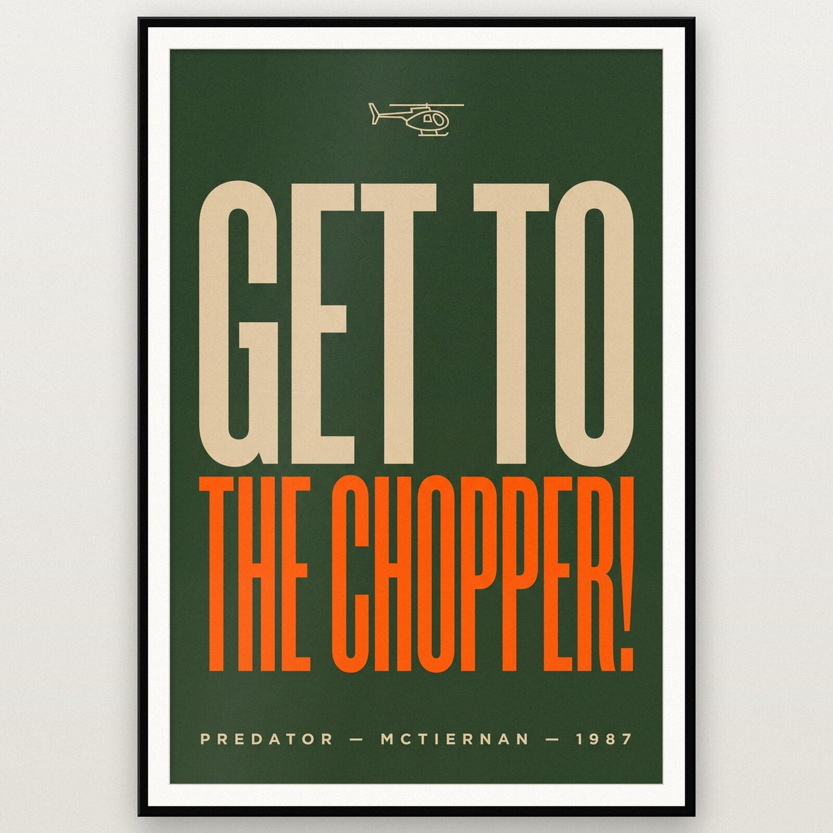 Get To The Chopper Movie Quote Art Print