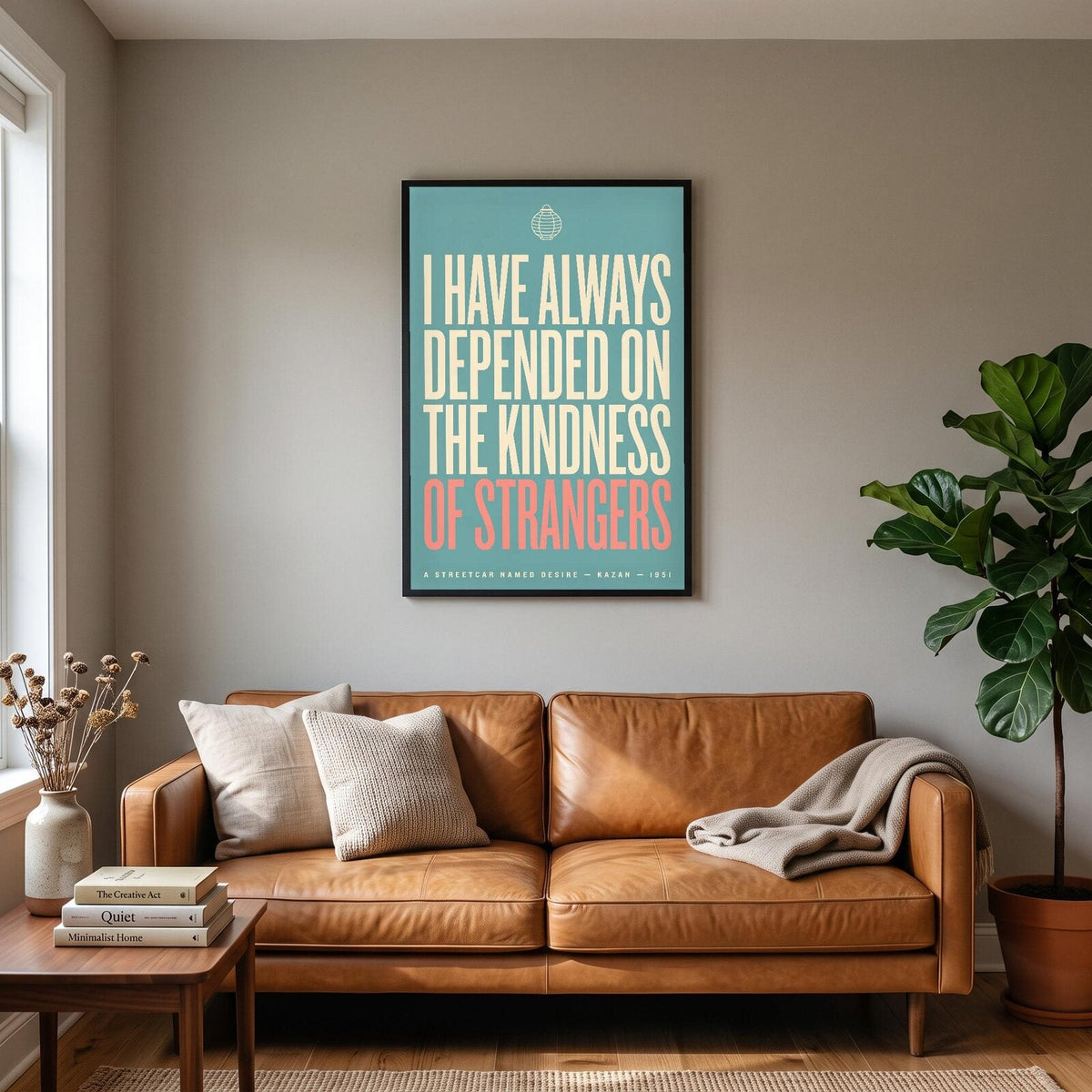 I Have Always Depended On The Kindness Of Strangers Movie Quote Art Print
