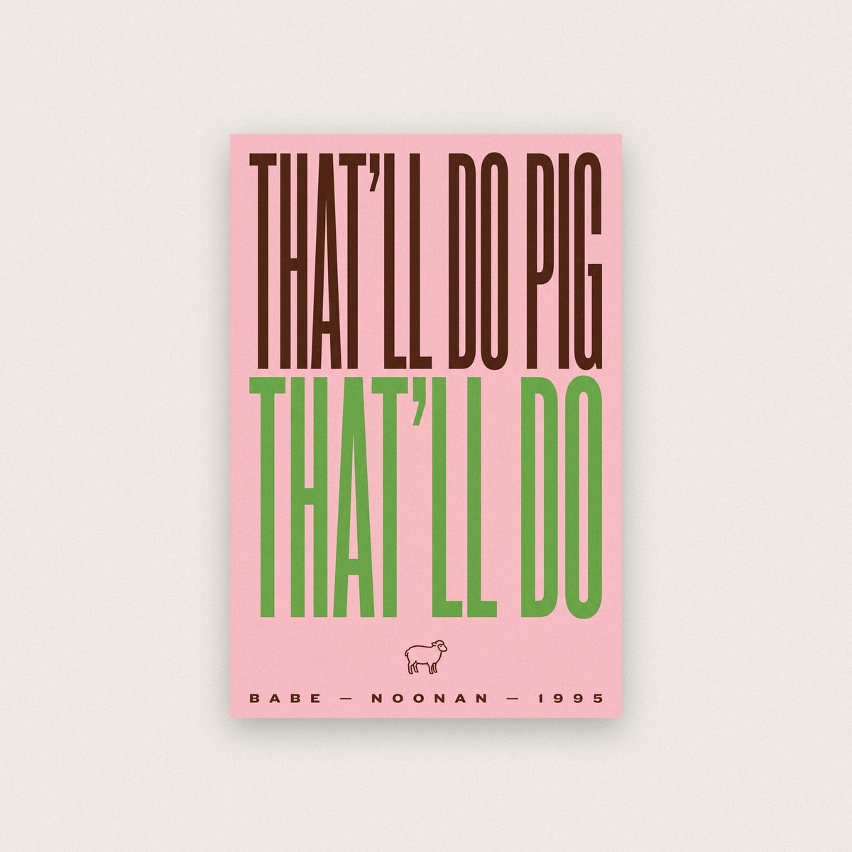 Thatll Do Pig Thatll Do Movie Quote Art Print