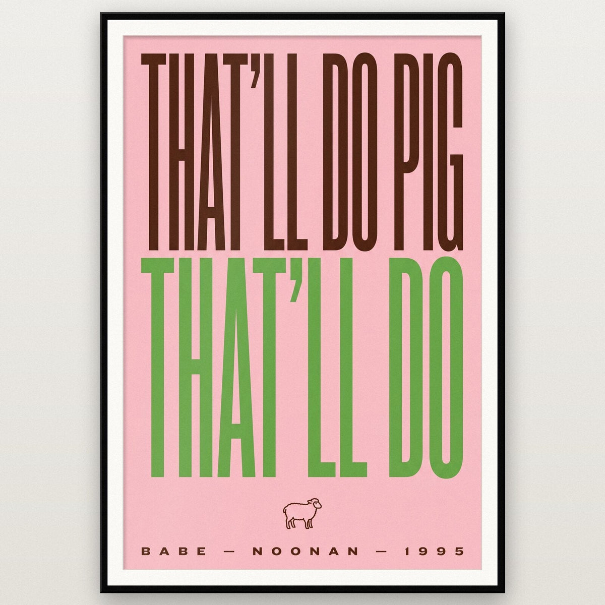 Thatll Do Pig Thatll Do Movie Quote Art Print