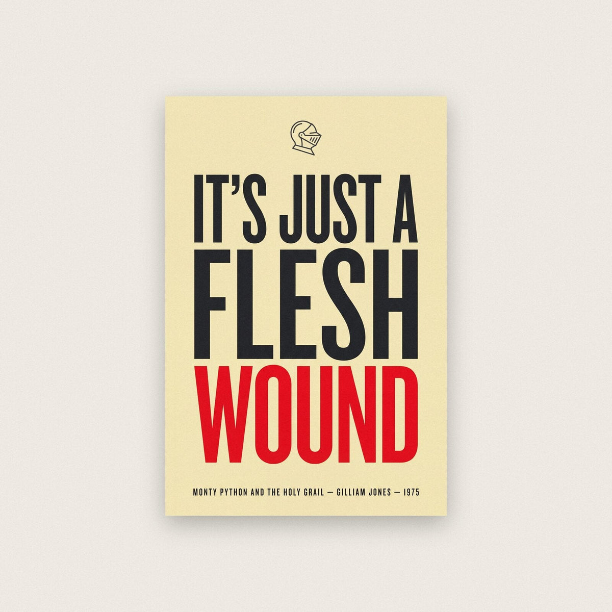 Its Just A Flesh Wound Movie Quote Art Print