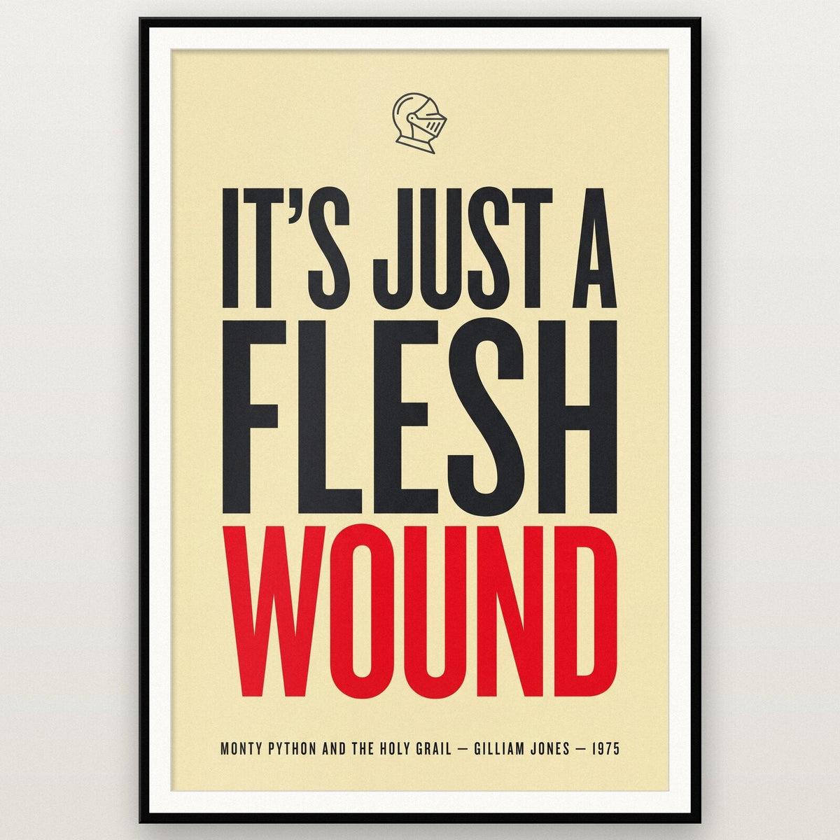 Its Just A Flesh Wound Movie Quote Art Print