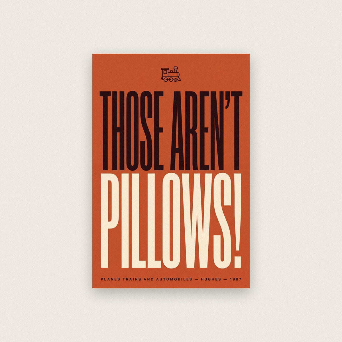 Those Arent Pillows Movie Quote Art Print