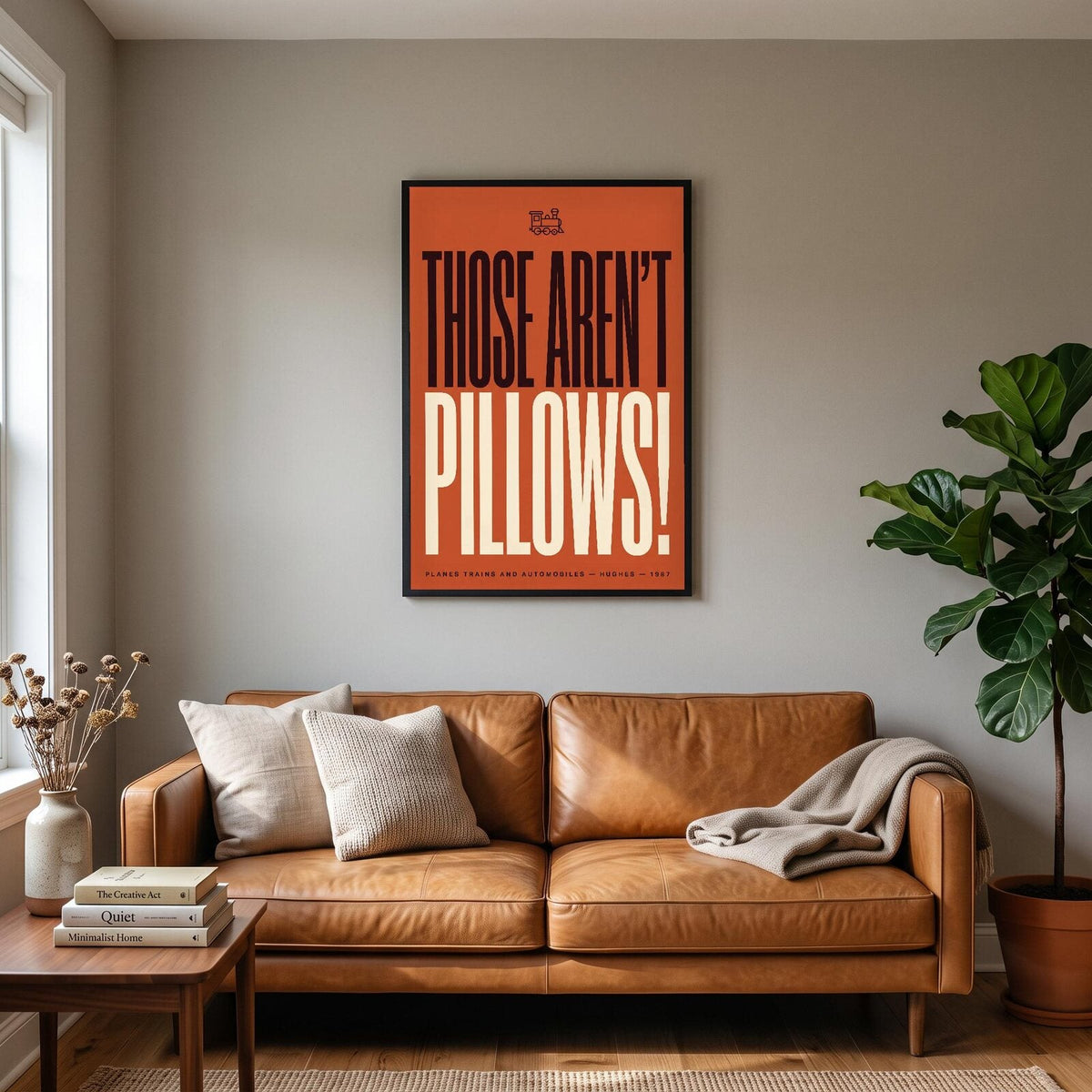 Those Arent Pillows Movie Quote Art Print