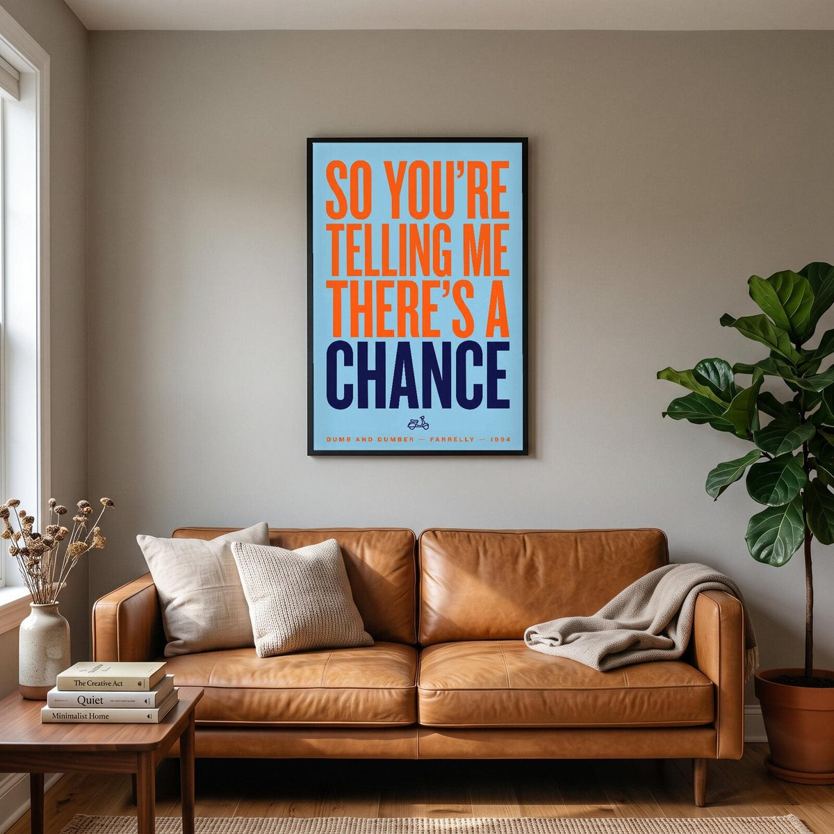 So Youre Telling Me Theres A Chance Movie Quote Art Print