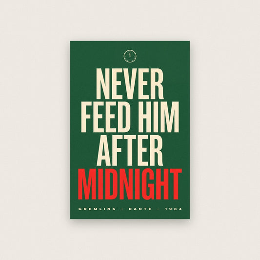 Never Feed Him After Midnight Movie Quote Art Print