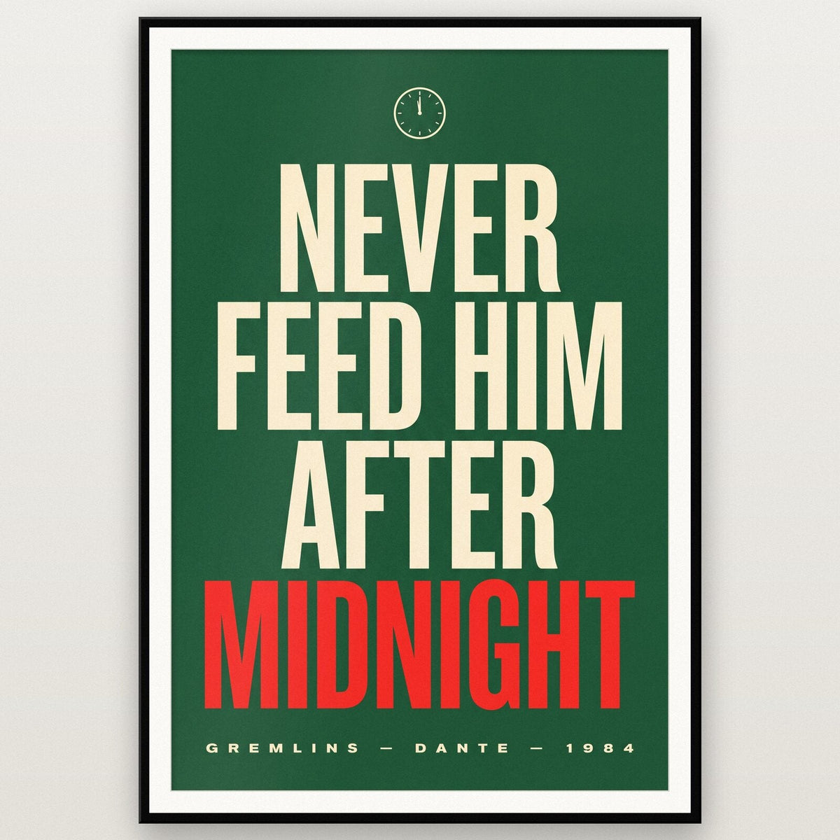 Never Feed Him After Midnight Movie Quote Art Print