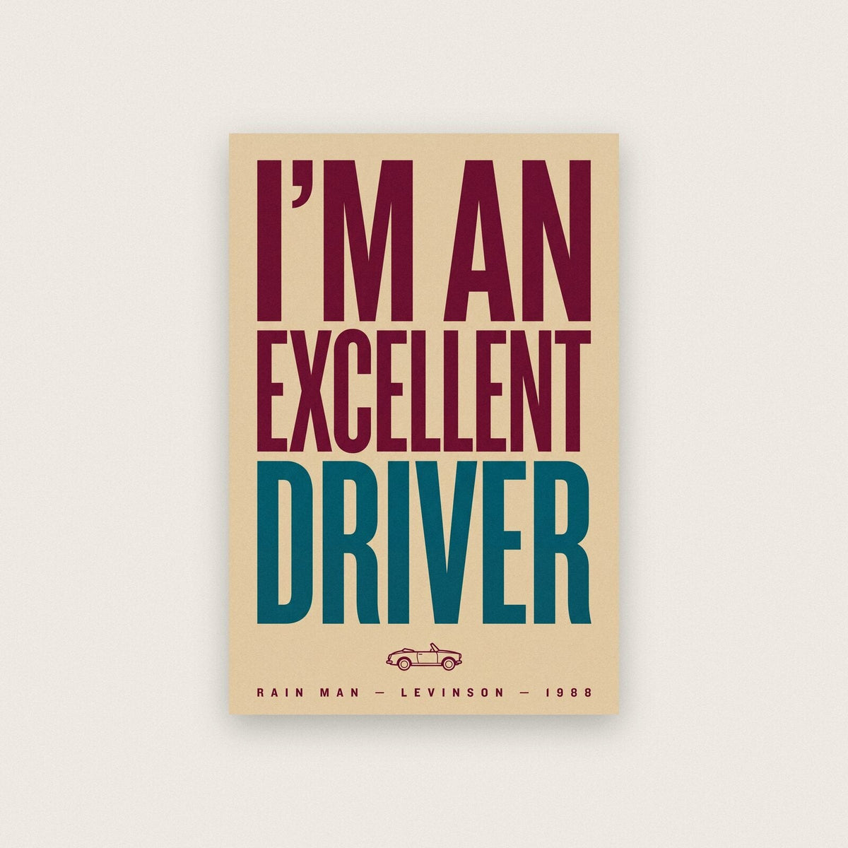 Im An Excellent Driver Movie Quote Art Print