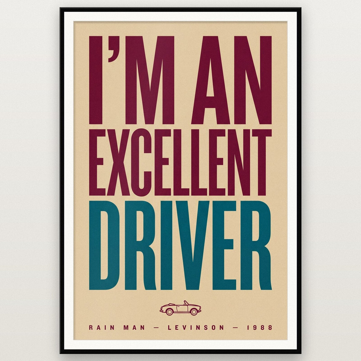 Im An Excellent Driver Movie Quote Art Print