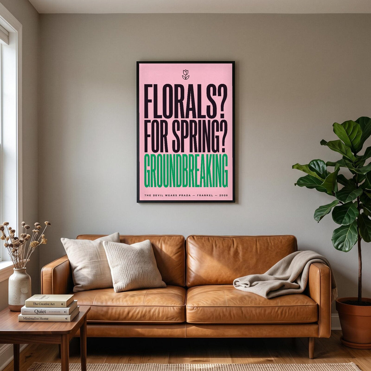 Florals For Spring Groundbreaking Movie Quote Art Print