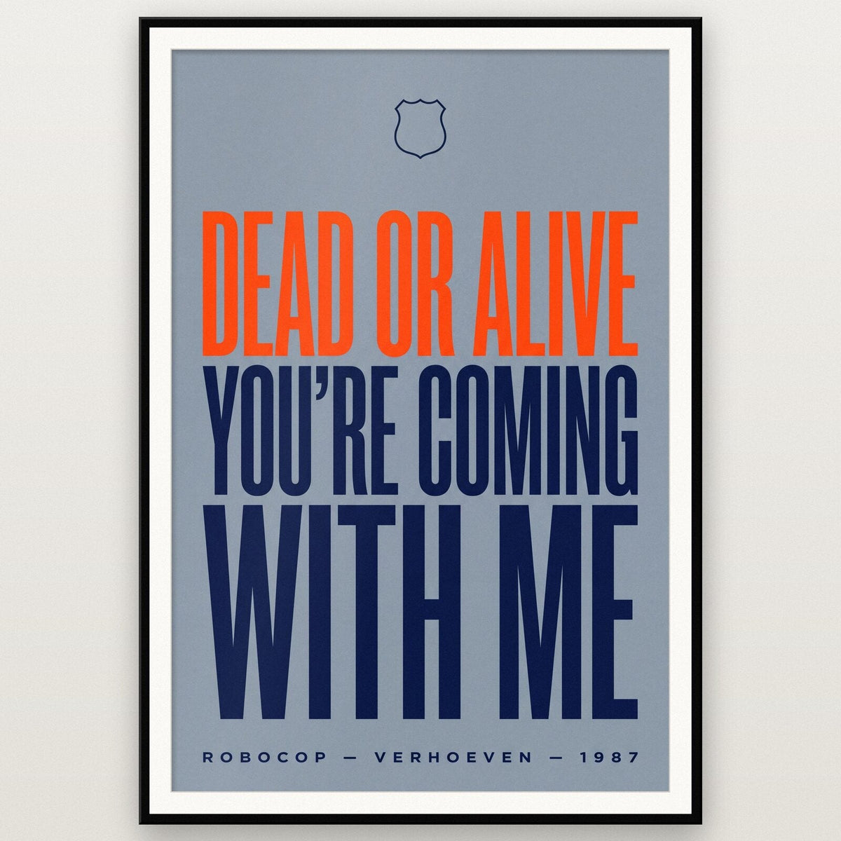 Dead Or Alive Youre Coming With Me Movie Quote Art Print