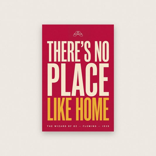 Theres No Place Like Home Movie Quote Art Print
