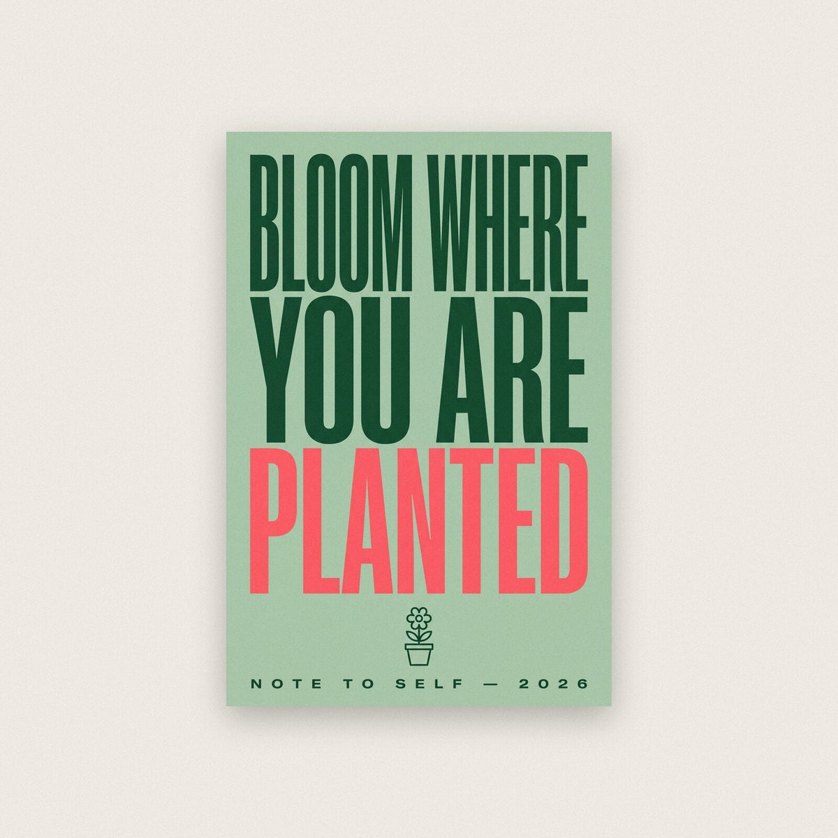 Bloom Where You Are Planted Note To Self Typography Art Print