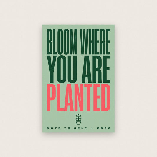 Bloom Where You Are Planted Note To Self Typography Art Print