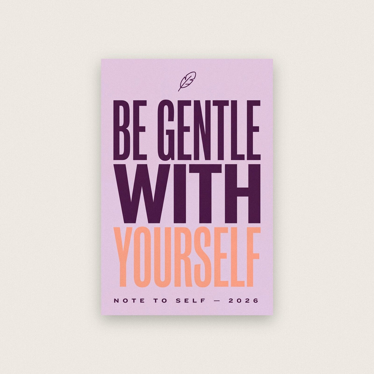 Be Gentle With Yourself Note To Self Typography Art Print