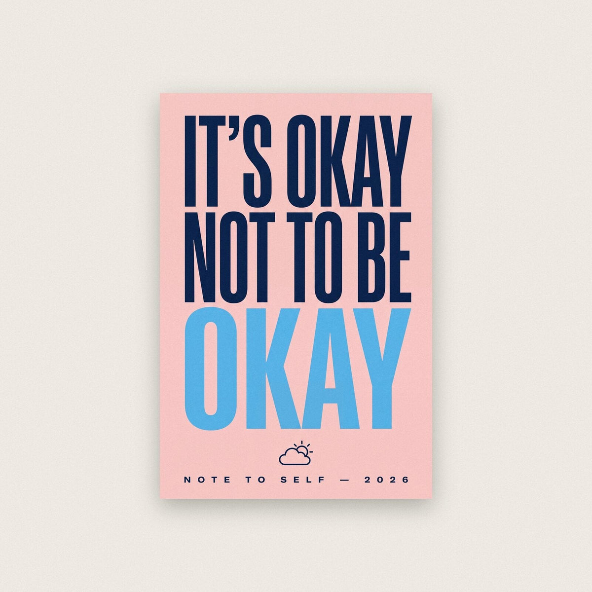 Its Okay Not To Be Okay Note To Self Typography Art Print