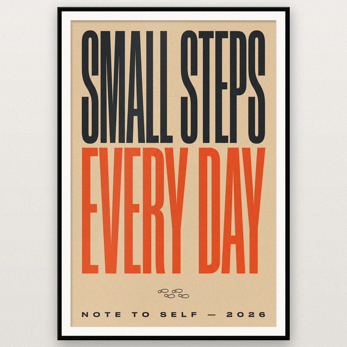 Small Steps Every Day Note To Self Typography Art Print