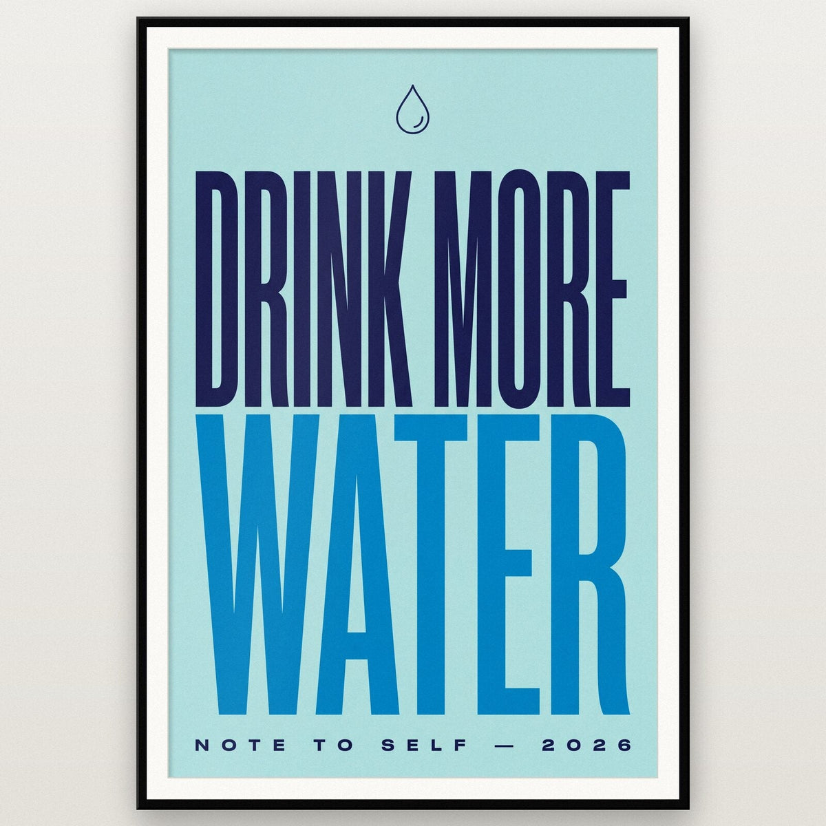 Drink More Water Note To Self Typography Art Print