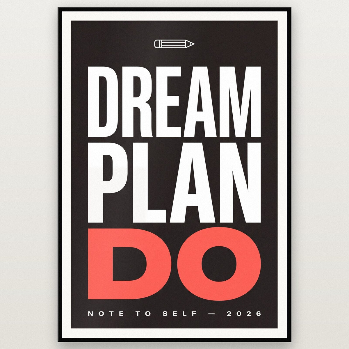 Dream Plan Do Note To Self Typography Art Print