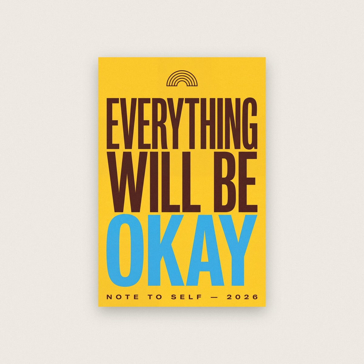 Everything Will Be Okay Note To Self Typography Art Print
