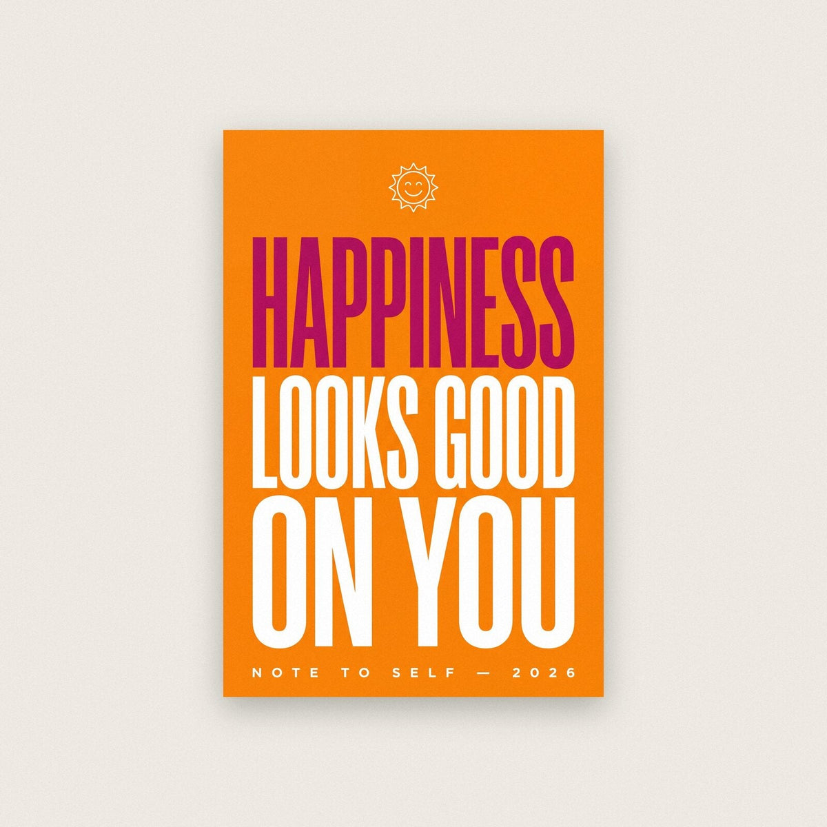 Happiness Looks Good On You Note To Self Typography Art Print