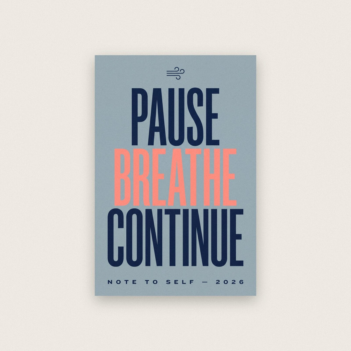 Pause Breathe Continue Note To Self Typography Art Print