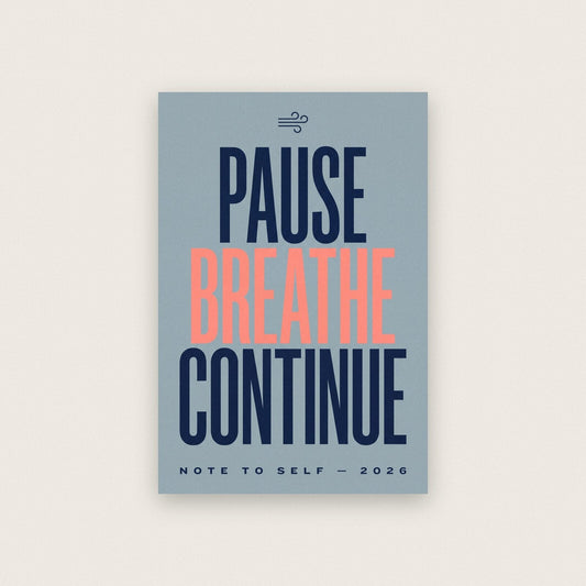 Pause Breathe Continue Note To Self Typography Art Print