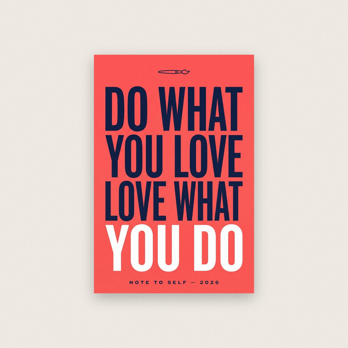 Do What You Love Love What You Do Note To Self Typography Art Print