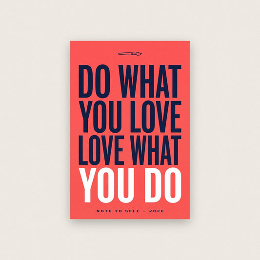 Do What You Love Love What You Do Note To Self Typography Art Print