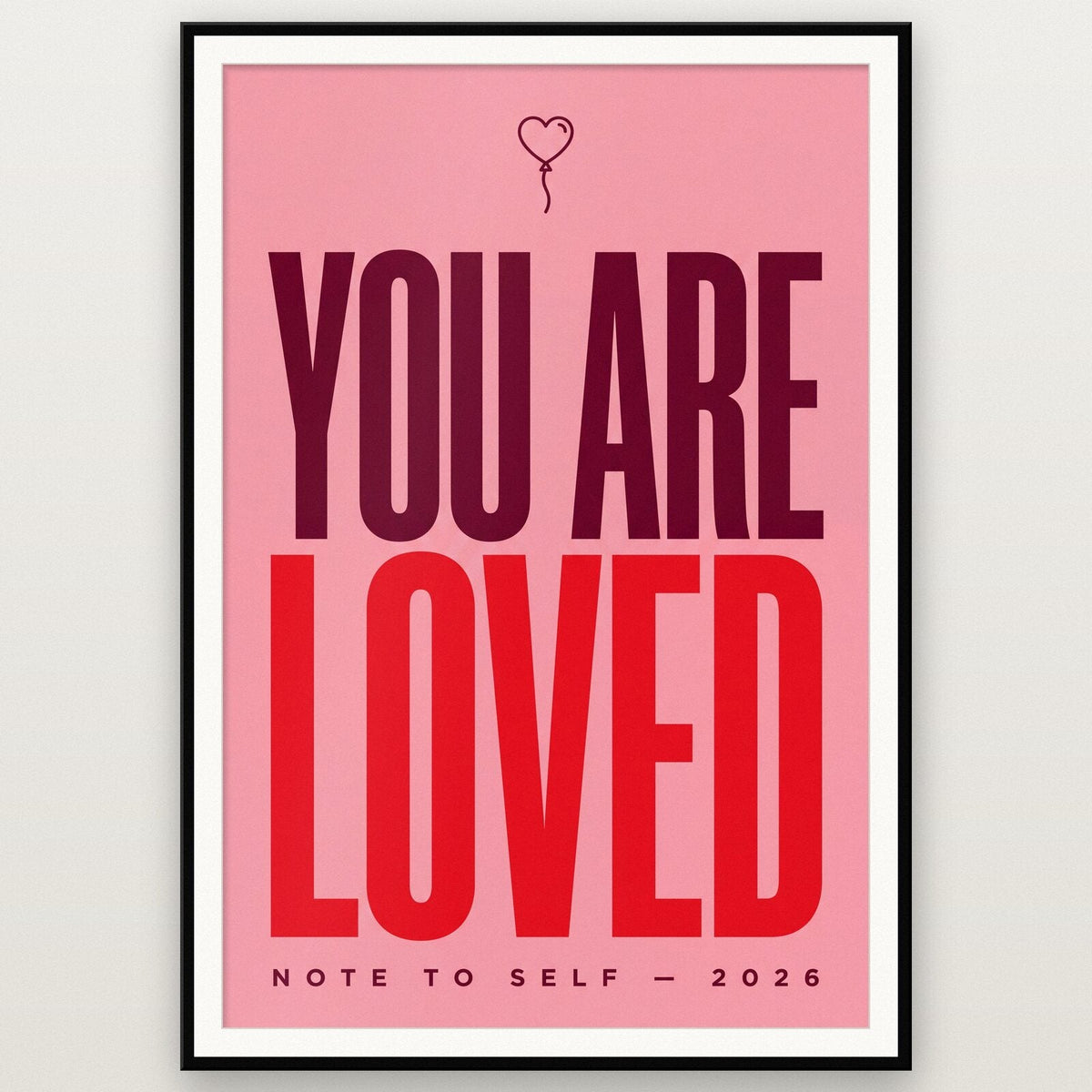 You Are Loved Note To Self Typography Art Print