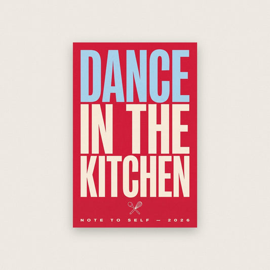 Dance In The Kitchen Note To Self Typography Art Print