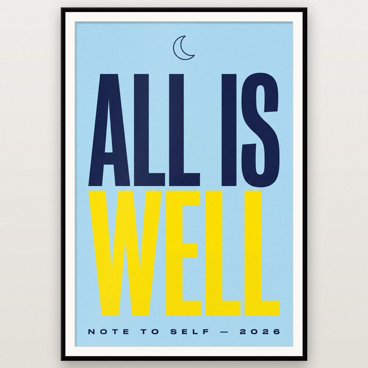 All Is Well Note To Self Typography Art Print