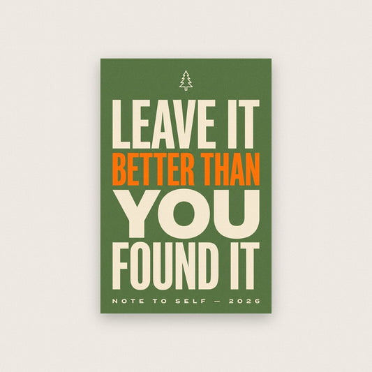 Leave It Better Than You Found It Note To Self Typography Art Print