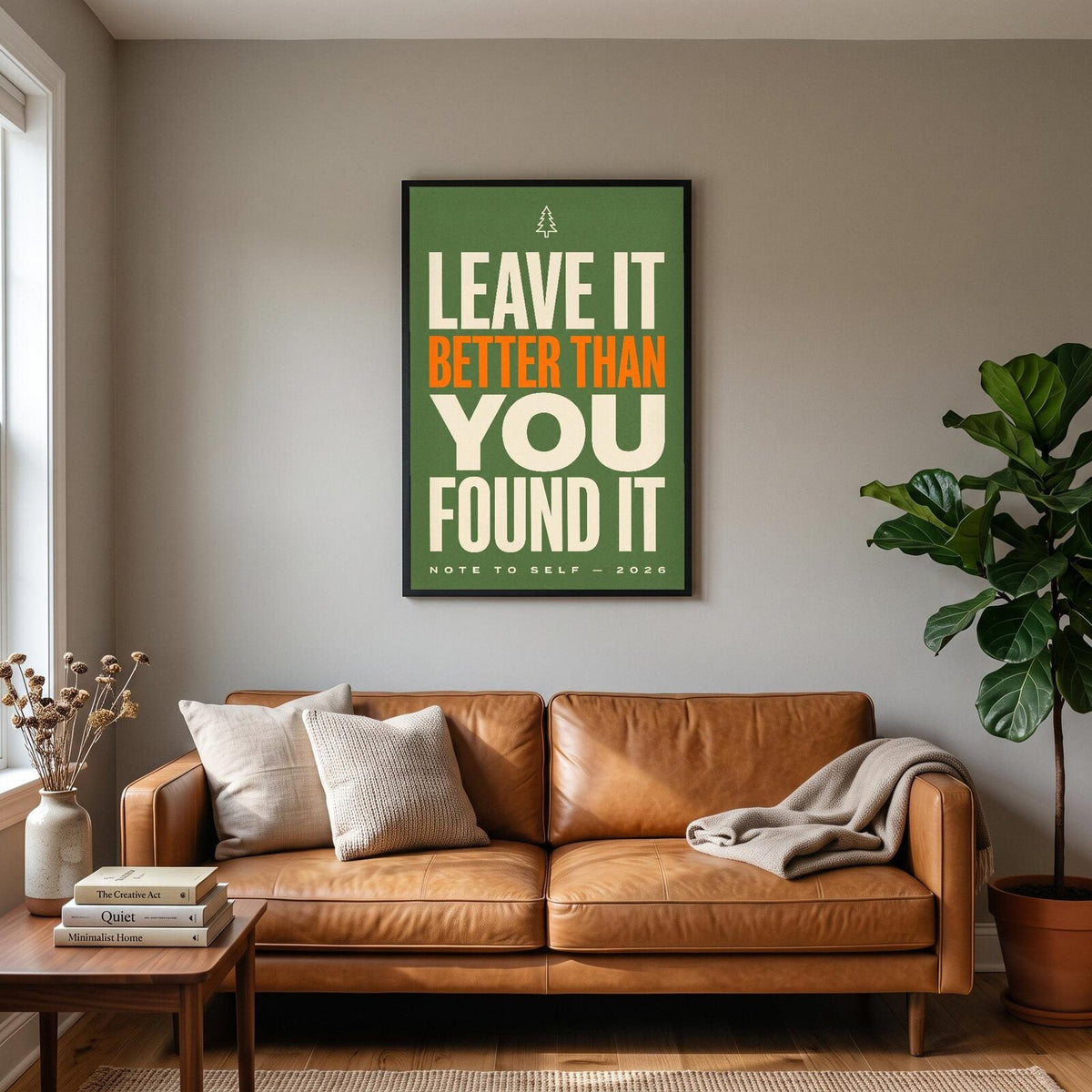 Leave It Better Than You Found It Note To Self Typography Art Print