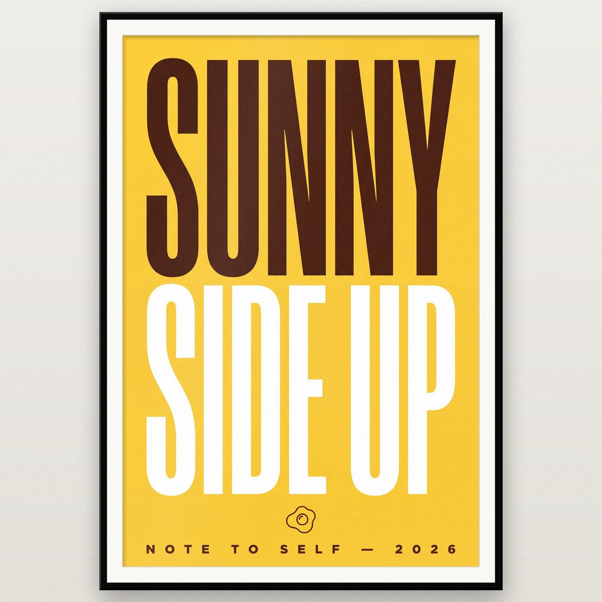 Sunny Side Up Note To Self Typography Art Print
