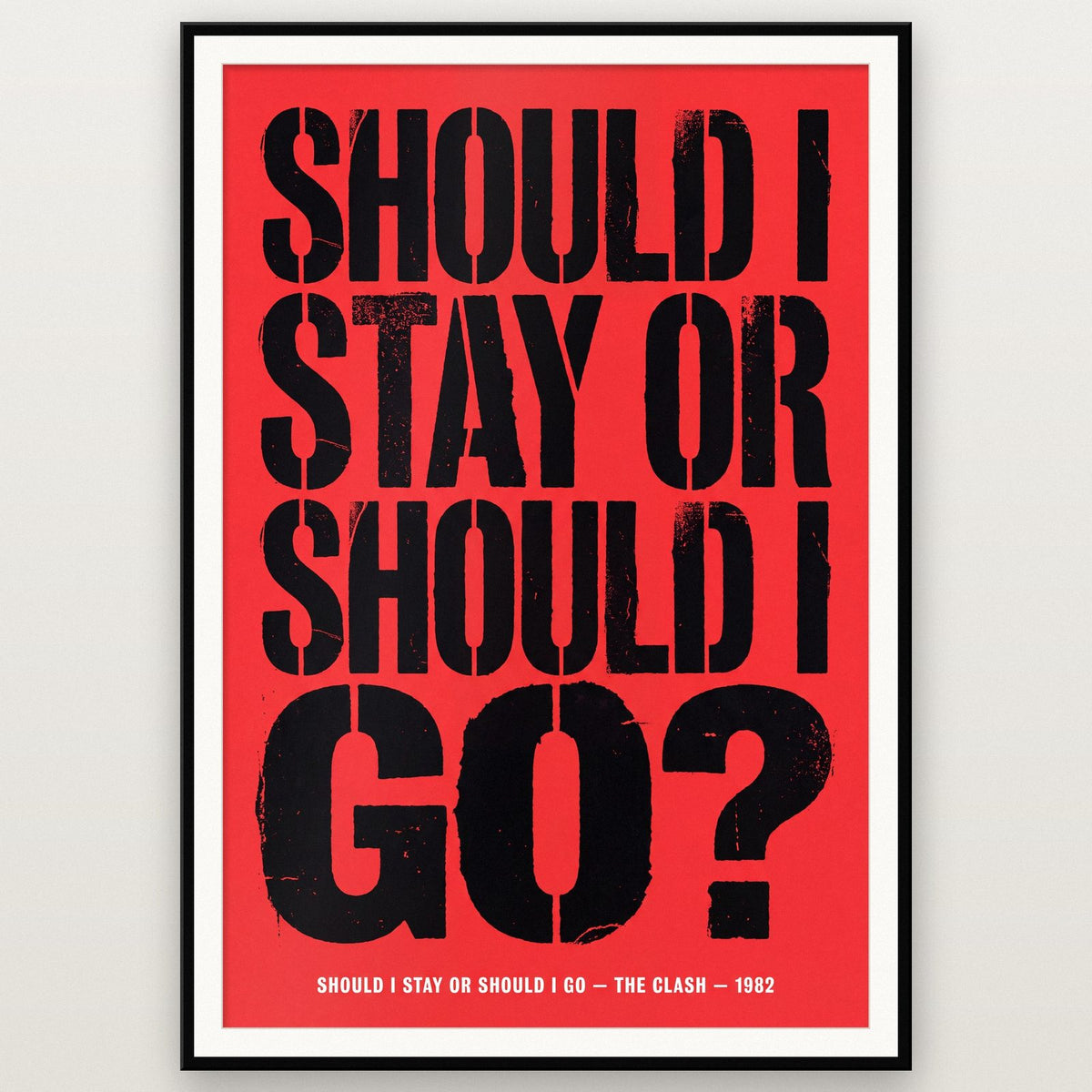 Should I Stay Or Should I Go Lyrics Print shown in a black frame