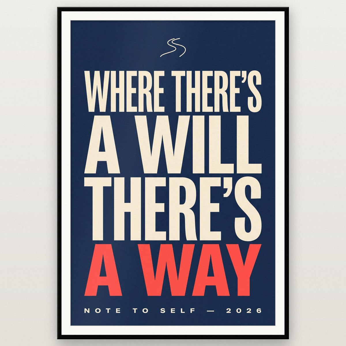 Where Theres A Will Theres A Way Note To Self Typography Art Print