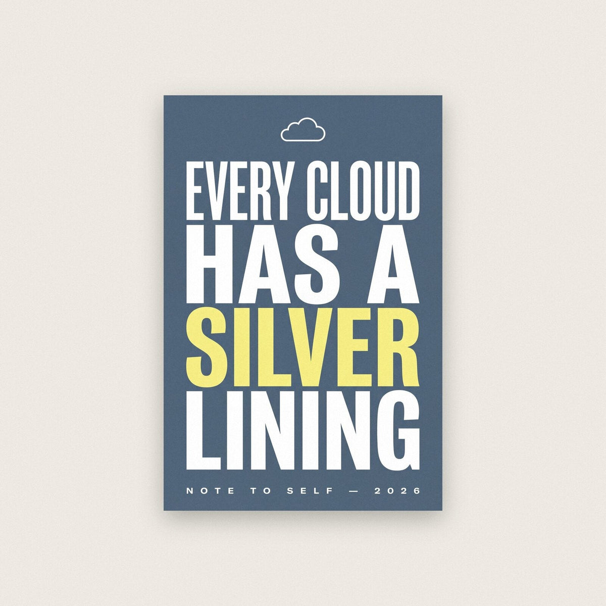 Every Cloud Has A Silver Lining Note To Self Typography Art Print