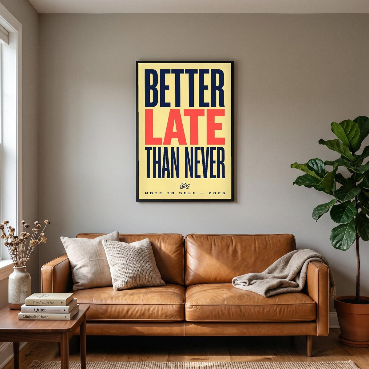 Better Late Than Never Note To Self Typography Art Print
