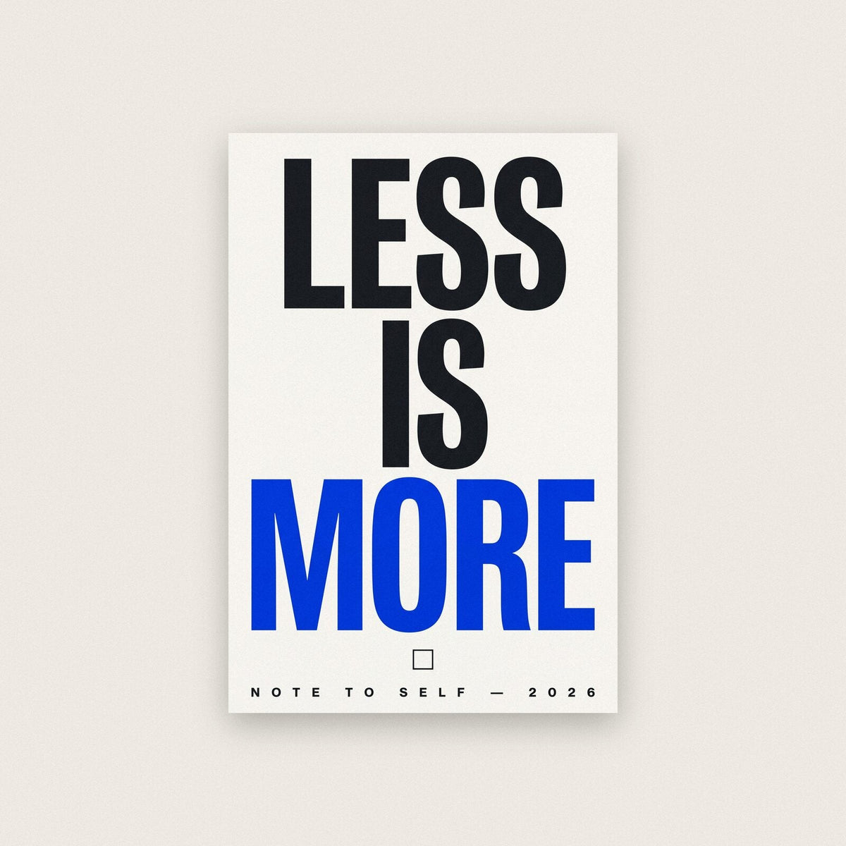 Less Is More Note To Self Typography Art Print