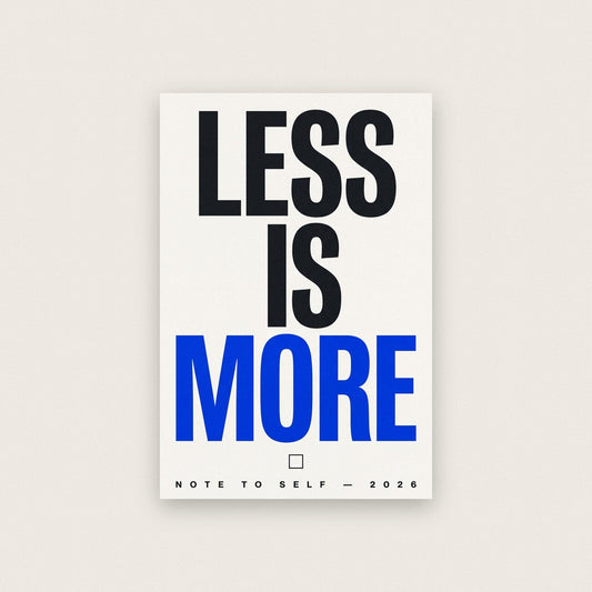 Less Is More Note To Self Typography Art Print