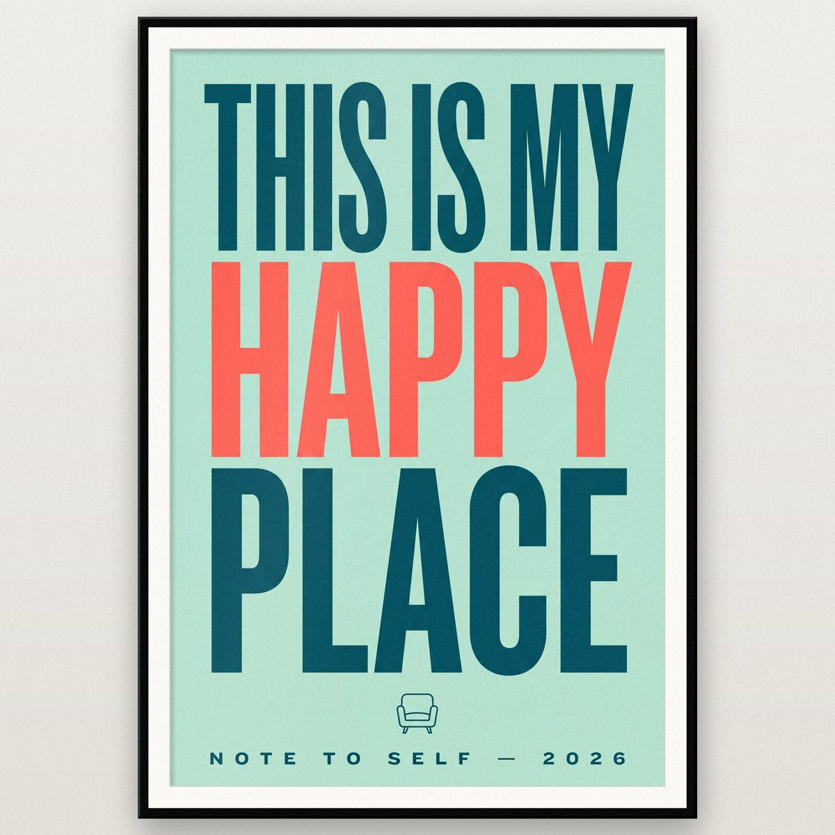 This Is My Happy Place Note To Self Typography Art Print