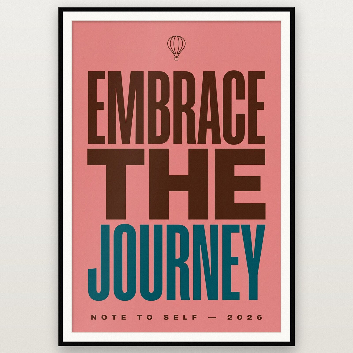 Embrace The Journey Note To Self Typography Art Print