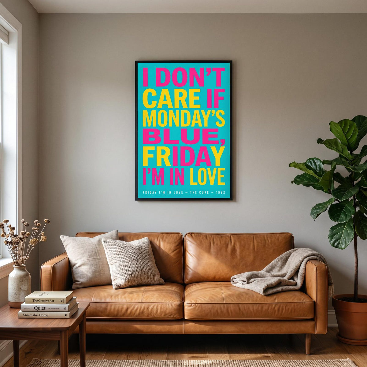 Friday I'm In Love Lyrics Print hanging on a living room wall